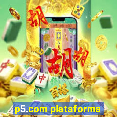 p5.com plataforma